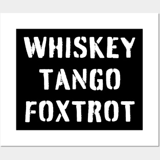 WHISKEY TANGO FOXTROT (white stencil) - WTF in military speak Posters and Art